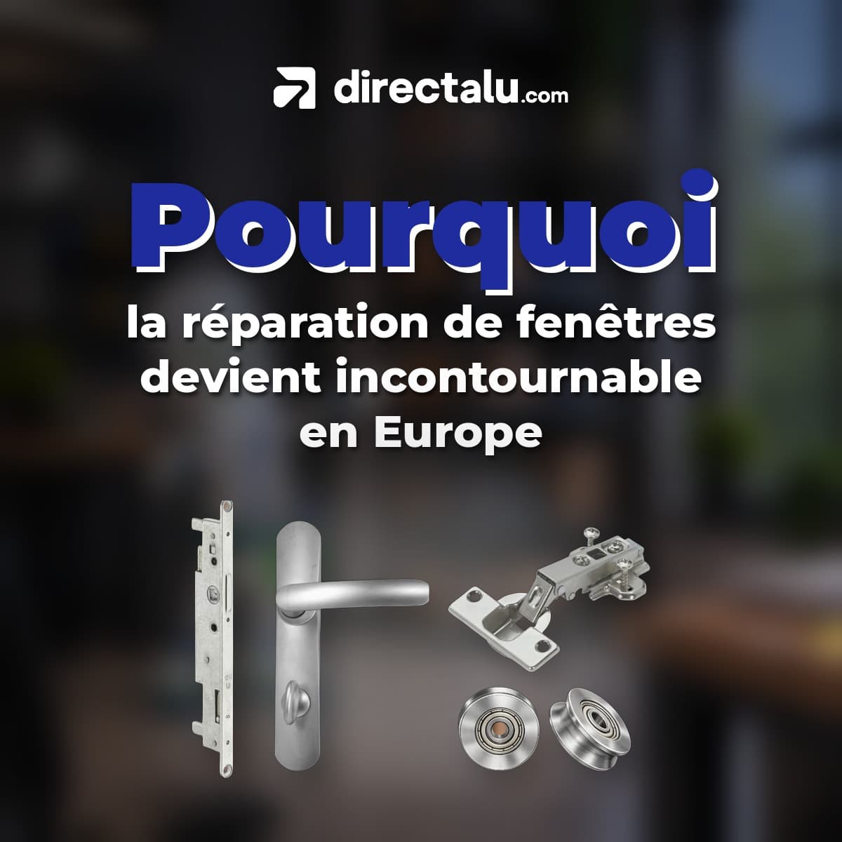 Warum Fensterreparatur in Europa ein Muss wird
